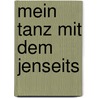 Mein Tanz mit dem Jenseits door Jamesf Twyman