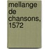 Mellange de Chansons, 1572