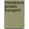 Membrane Protein Transport by Stephen S. Rothman