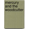 Mercury and the Woodcutter by Jane Wallace-Mitchell