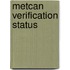 Metcan Verification Status