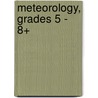 Meteorology, Grades 5 - 8+ by Pat Ward