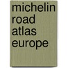 Michelin Road Atlas Europe by Paul Hamlyn