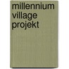 Millennium Village Projekt by Hendryk Zihang