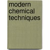Modern Chemical Techniques door C.B. Faust