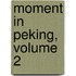 Moment in Peking, Volume 2