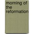 Morning Of The Reformation