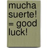 Mucha Suerte! = Good Luck! door Ole Könnecke