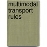Multimodal Transport Rules door Mary R. Brooks