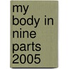 My Body In Nine Parts 2005 door Raymond Federman