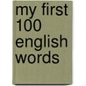 My First 100 English Words by Louise Millar