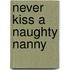 Never Kiss A Naughty Nanny