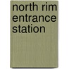 North Rim Entrance Station by United States Government