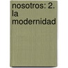 Nosotros: 2. La Modernidad by Roberto Zamit
