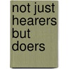 Not Just Hearers But Doers door Randolph Watkins Iii