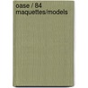 Oase / 84 Maquettes/Models door Mike Kelley