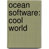 Ocean Software: Cool World door Books Llc