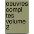 Oeuvres Compl Tes Volume 2