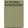 On Christian Contemplation door Thomas Merton
