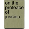 On the Proteace of Jussieu by Robert Brown