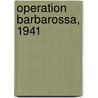 Operation Barbarossa, 1941 door Robert Edwards