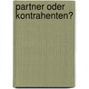 Partner oder Kontrahenten? door Cornelia Fischer