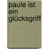Paule ist ein Glücksgriff