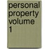 Personal Property Volume 1