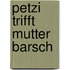 Petzi trifft Mutter Barsch