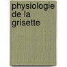 Physiologie de La Grisette by Louis Huart