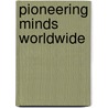 Pioneering Minds Worldwide by Rene Kooyman