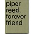 Piper Reed, Forever Friend