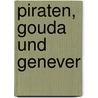 Piraten, Gouda Und Genever door Claus Beese