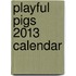 Playful Pigs 2013 Calendar