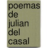 Poemas De Julian Del Casal by JuliáN. Del Casal