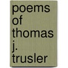 Poems of Thomas J. Trusler door Thomas James Trusler