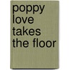 Poppy Love Takes The Floor door Natasha May