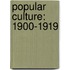 Popular Culture: 1900-1919