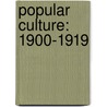 Popular Culture: 1900-1919 door Jilly Hunt