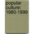 Popular Culture: 1980-1999