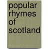 Popular Rhymes of Scotland door Chambers Robert 1802-1871