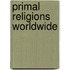 Primal Religions Worldwide