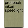 Profibuch Nikon Speedlight by Klaus Kindermann