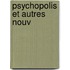 Psychopolis Et Autres Nouv