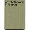 Psychotherapie für Kinder door Christiane Erner-Schwab