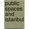 Public Spaces and Istanbul by Efe Gonenc