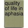 Quality of Life in Aphasia door Linda Worrall