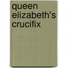 Queen Elizabeth's Crucifix by J.T. (John Tomlinson) Tomlinson