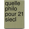 Quelle Philo Pour 21 Siecl by Gall Collectifs