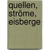 Quellen, Ströme, Eisberge door Hans Blumenberg